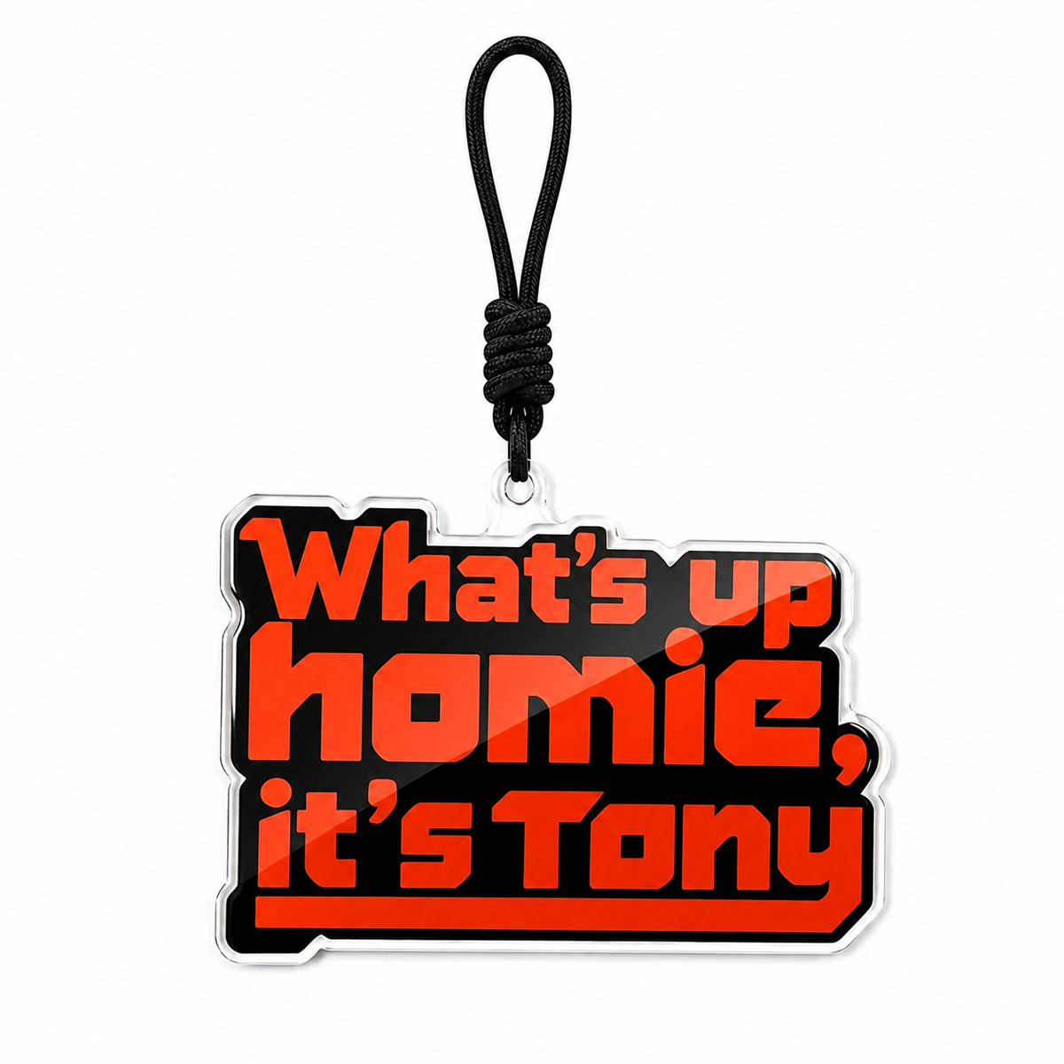 What's up homie,it's tony Metal Keychain