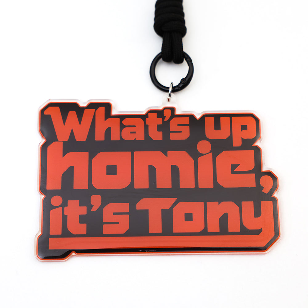 What's up homie,it's tony Metal Keychain