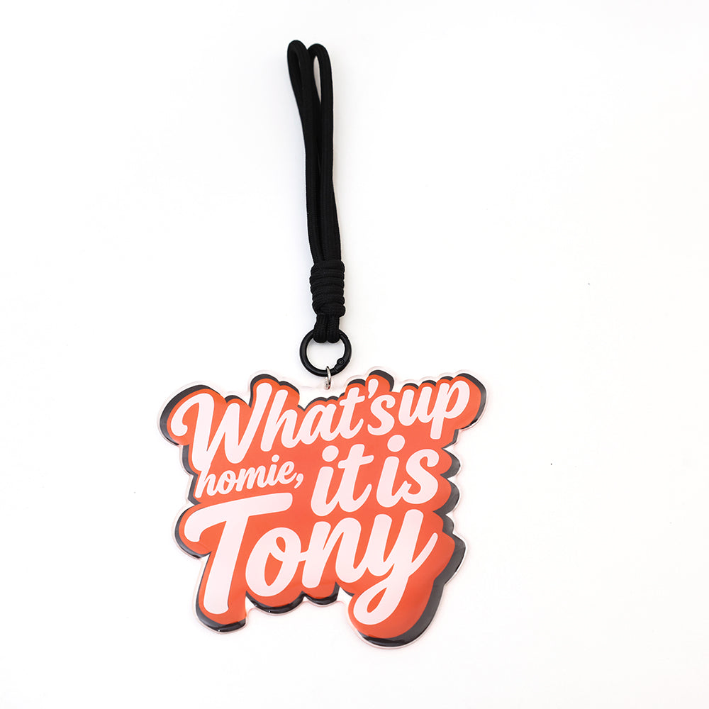 What's up homie it is tony Metal Keychain